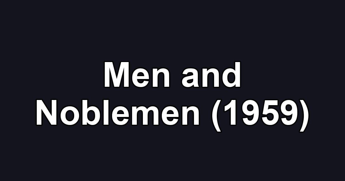 Men and Noblemen (1959)