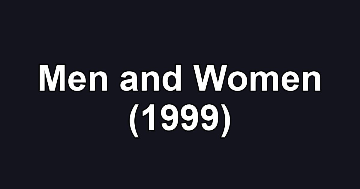 Men and Women (1999)