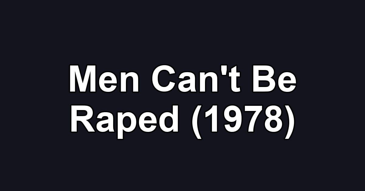 Men Can't Be Raped (1978)