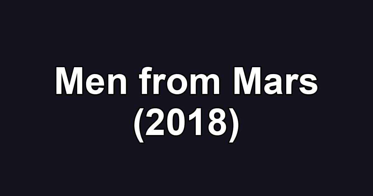Men from Mars (2018)
