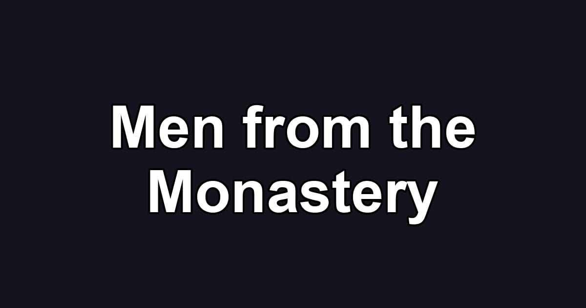 Men from the Monastery