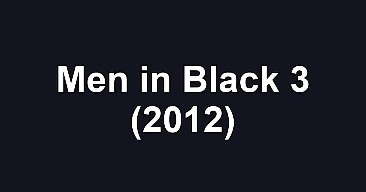 Men in Black 3 (2012)