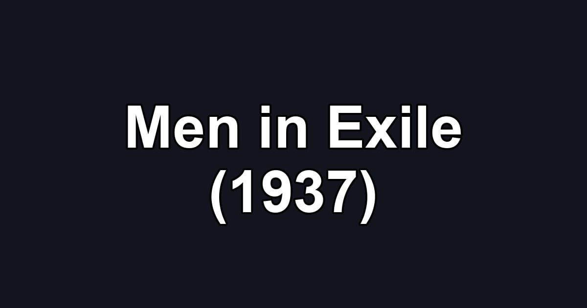 Men in Exile (1937)