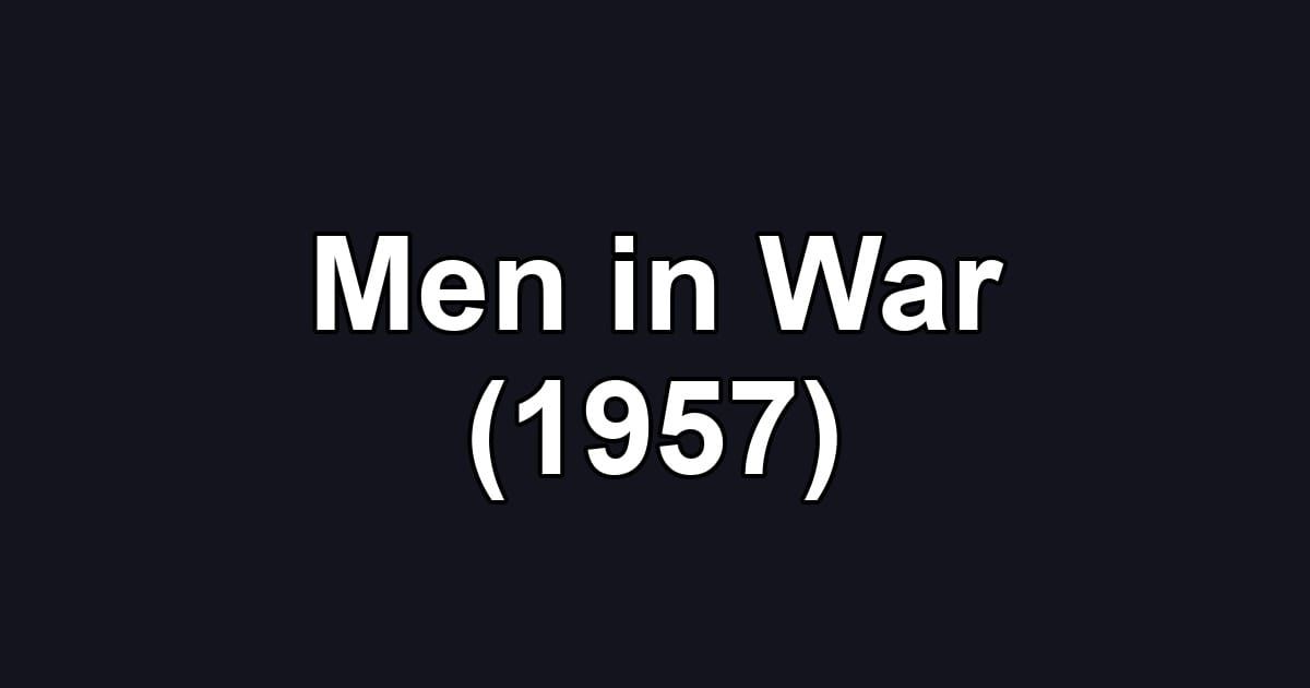 Men in War (1957)