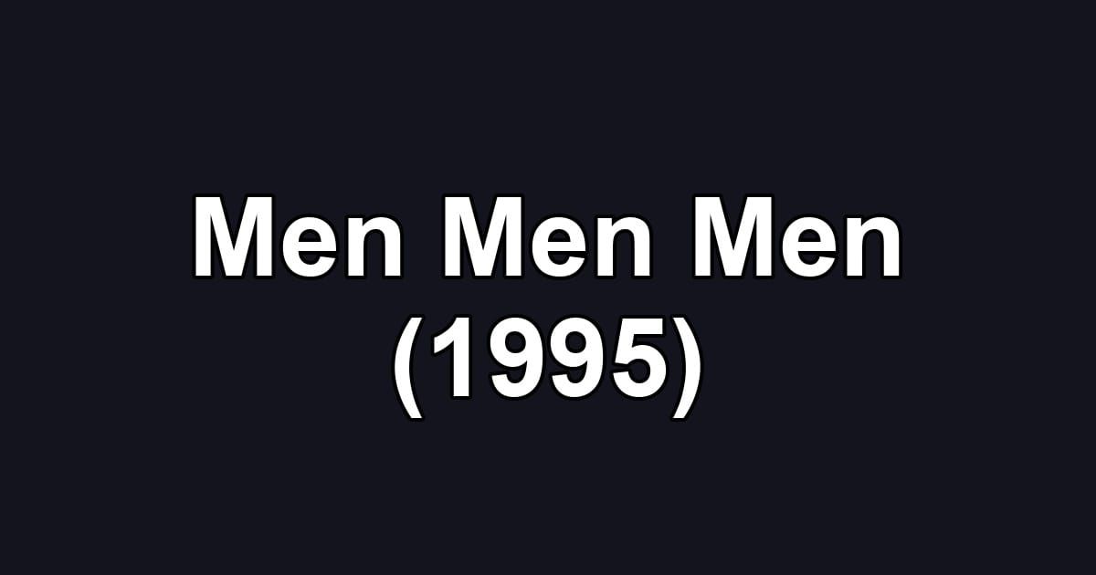 Men Men Men (1995)