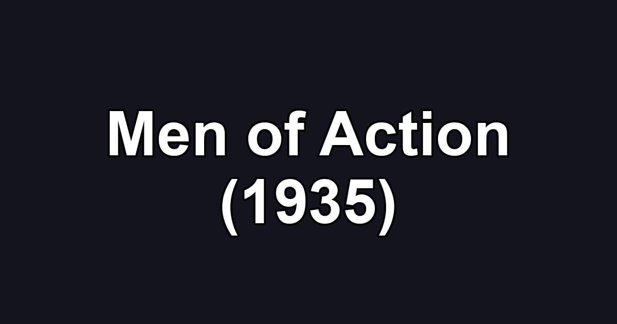 Men of Action (1935)