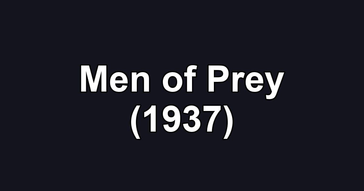 Men of Prey (1937)
