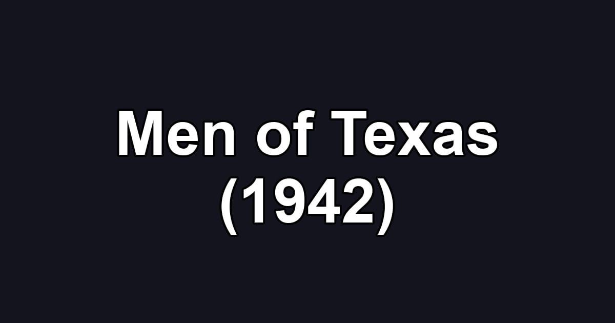 Men of Texas (1942)