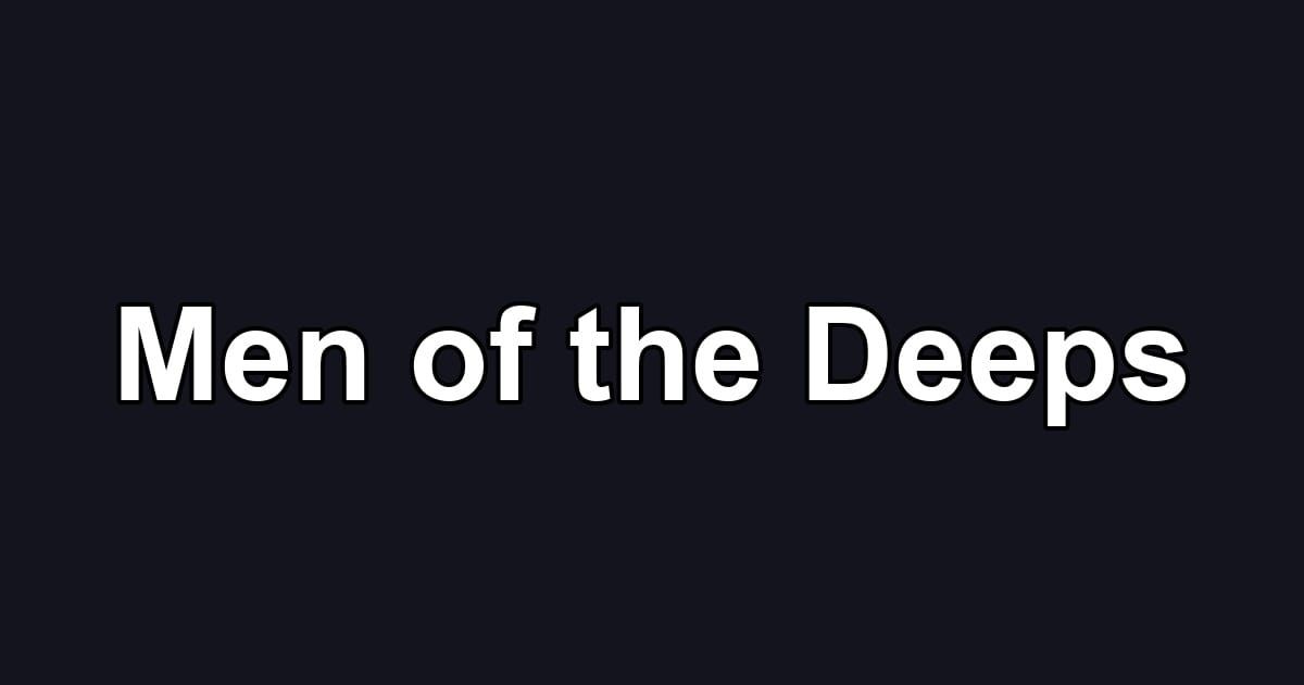 Men of the Deeps