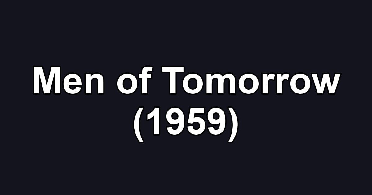 Men of Tomorrow (1959)