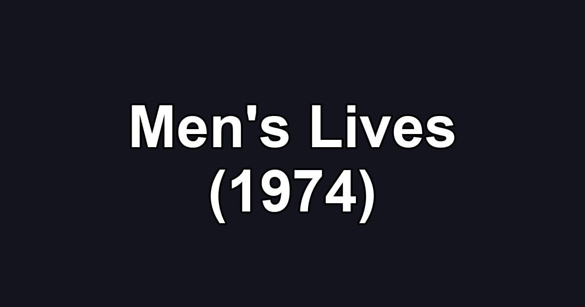 Men's Lives (1974)