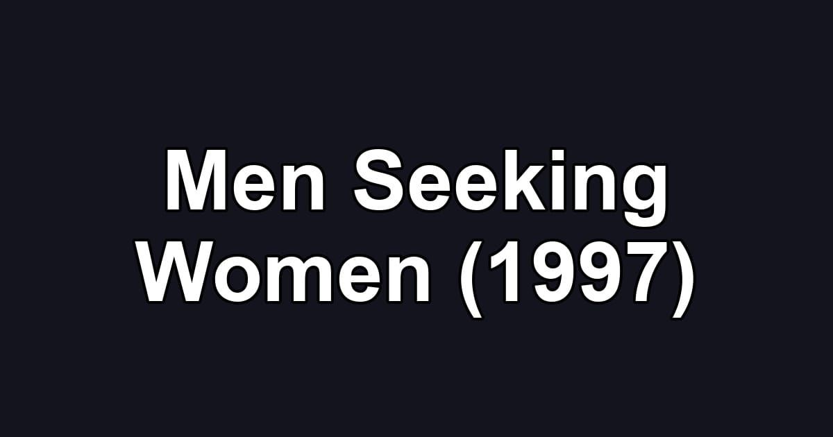 Men Seeking Women (1997)