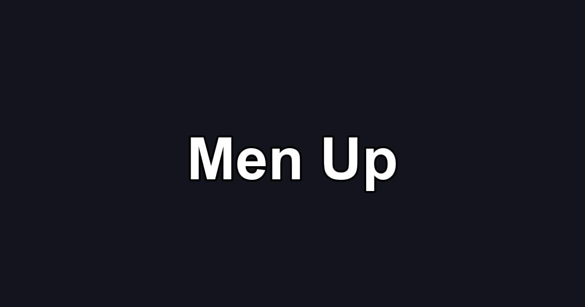Men Up