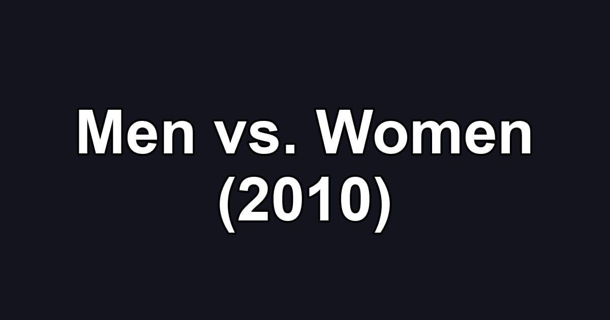 Men vs. Women (2010)