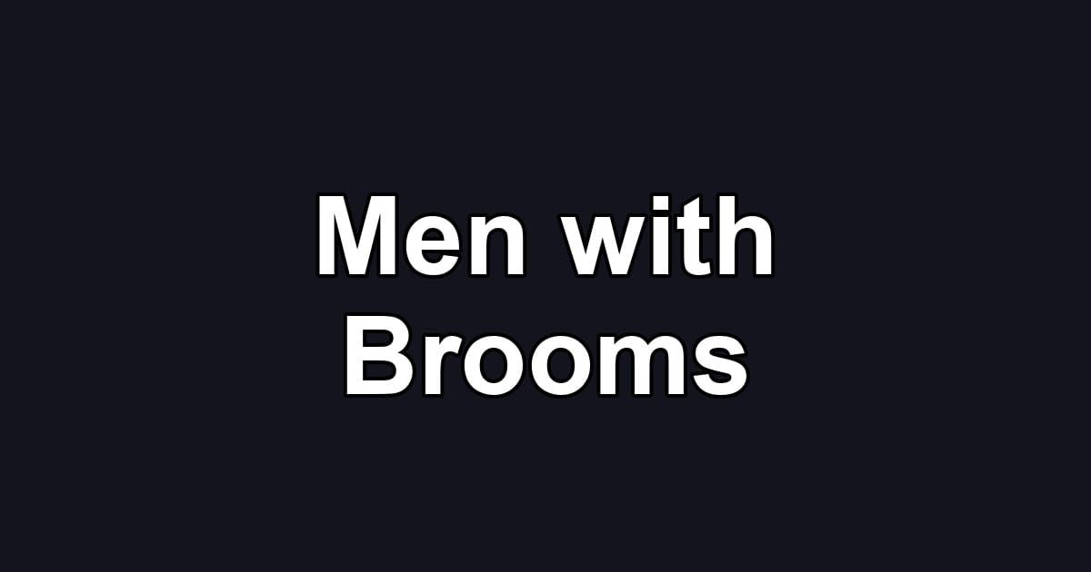 Men with Brooms