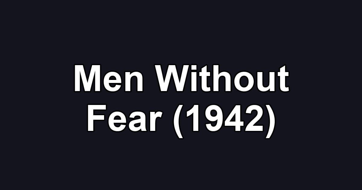 Men Without Fear (1942)