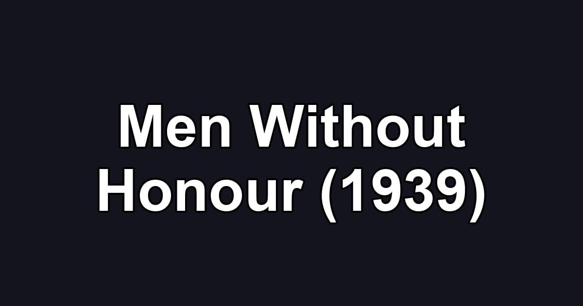 Men Without Honour (1939)