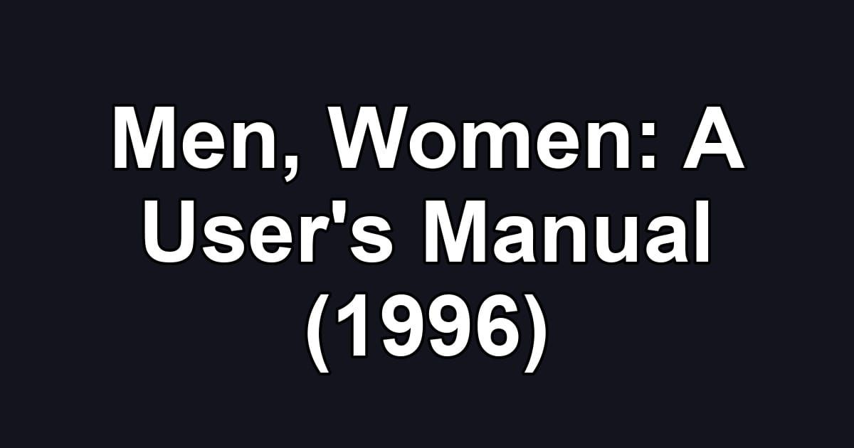 Men, Women: A User's Manual (1996)