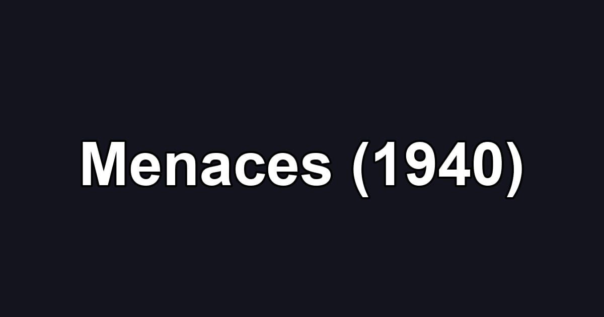 Menaces (1940)