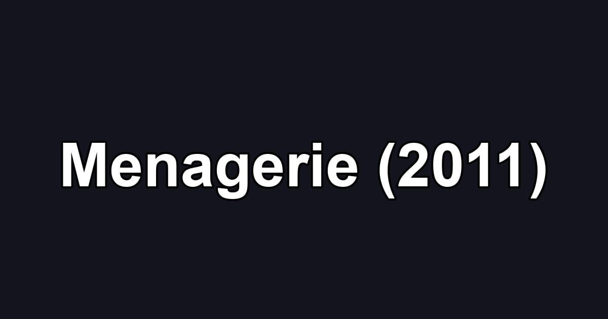 Menagerie (2011)
