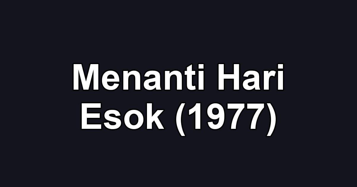 Menanti Hari Esok (1977)