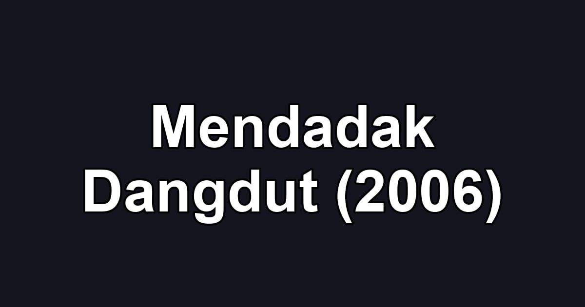 Mendadak Dangdut (2006)