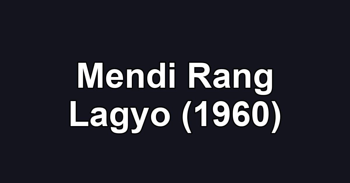 Mendi Rang Lagyo (1960)