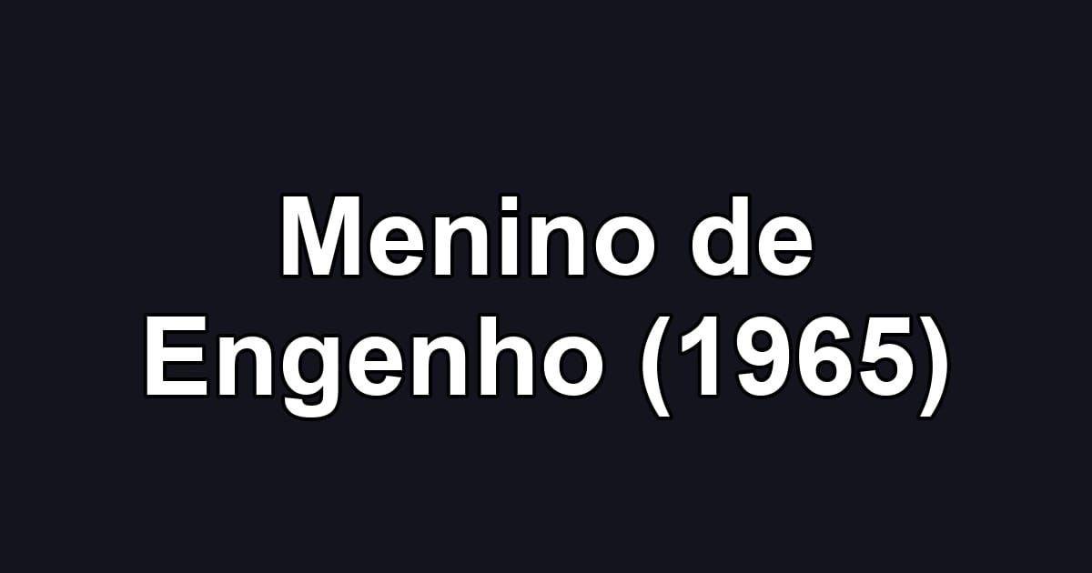 Menino de Engenho (1965)