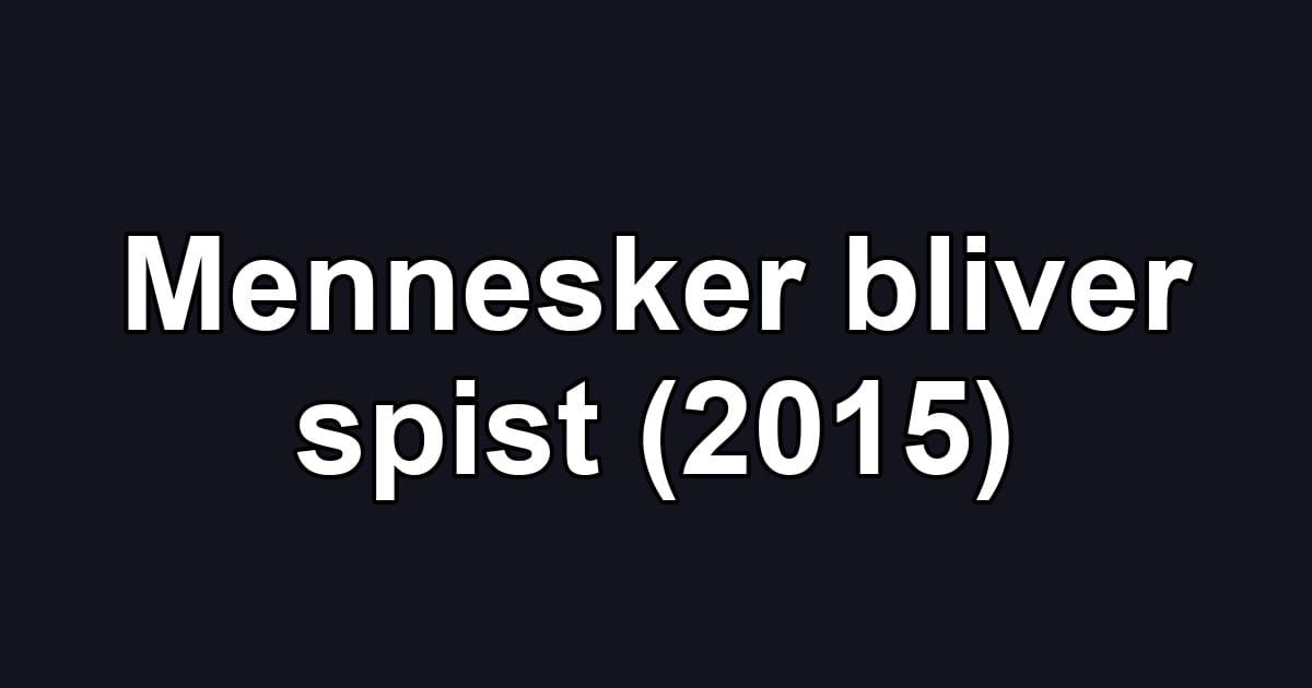 Mennesker bliver spist (2015)