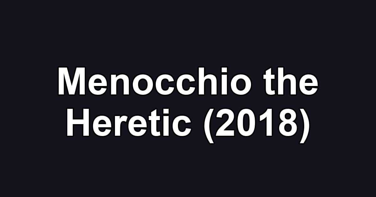 Menocchio the Heretic (2018)