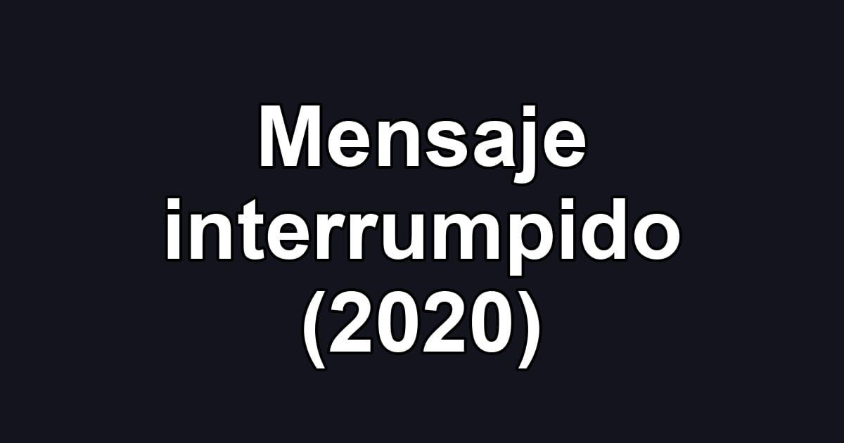Mensaje interrumpido (2020)