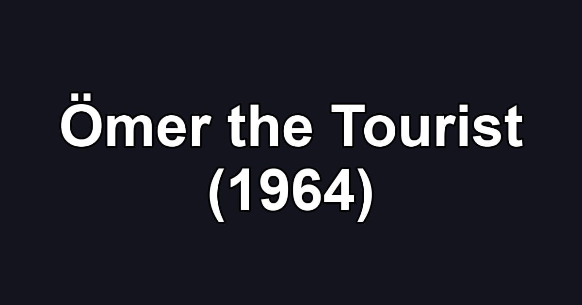 Ömer the Tourist (1964)