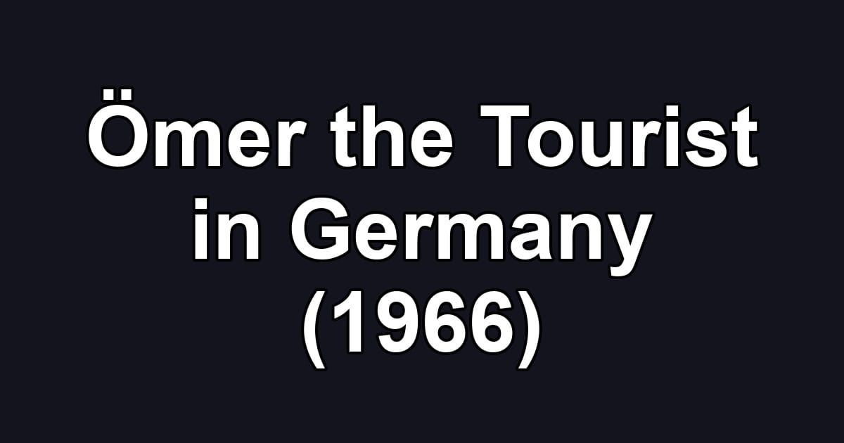Ömer the Tourist in Germany (1966)