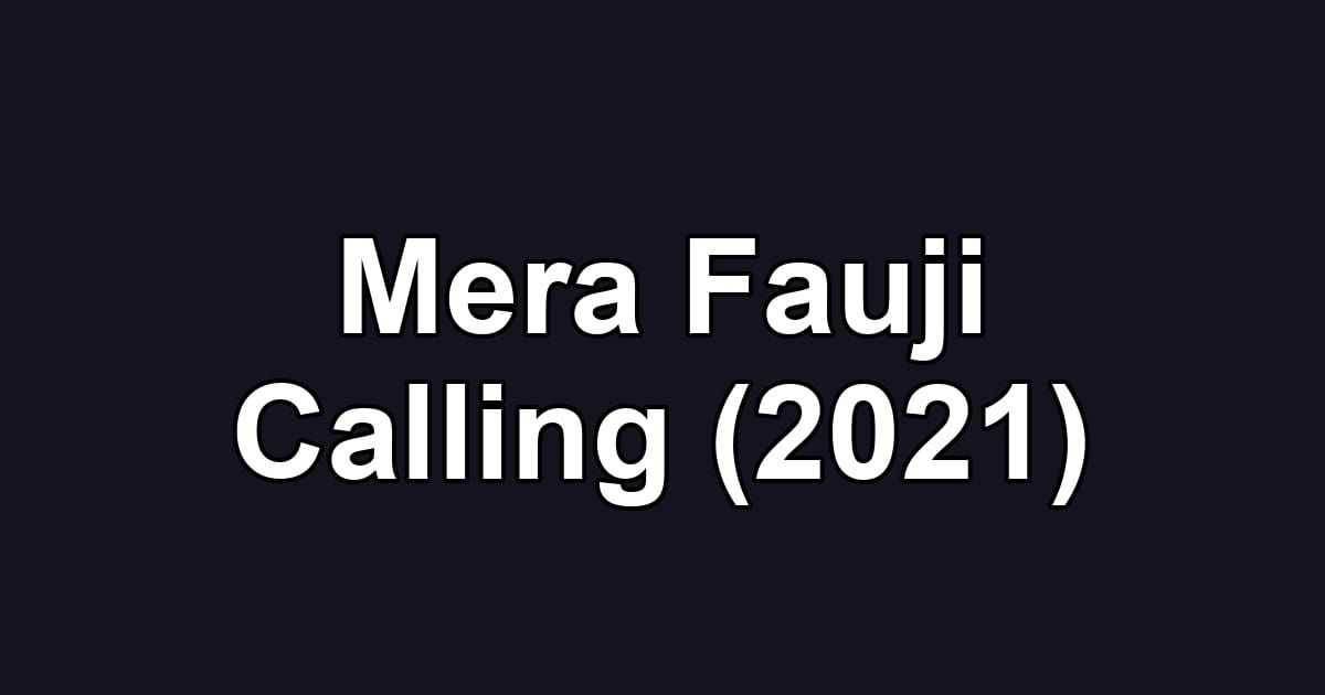 Mera Fauji Calling (2021)