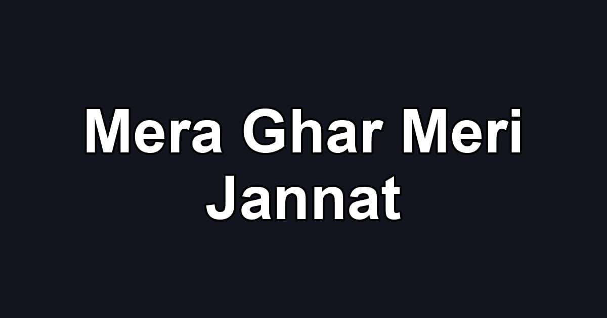Mera Ghar Meri Jannat