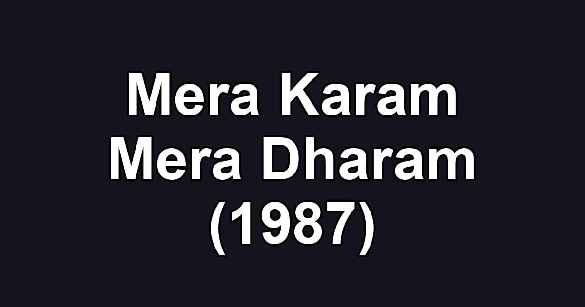 Mera Karam Mera Dharam (1987)