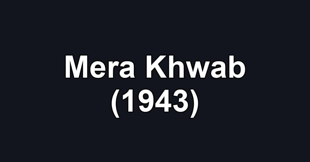 Mera Khwab (1943)