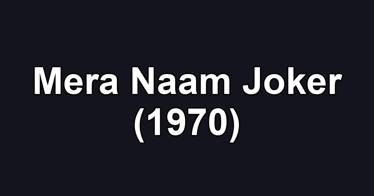 Mera Naam Joker (1970)