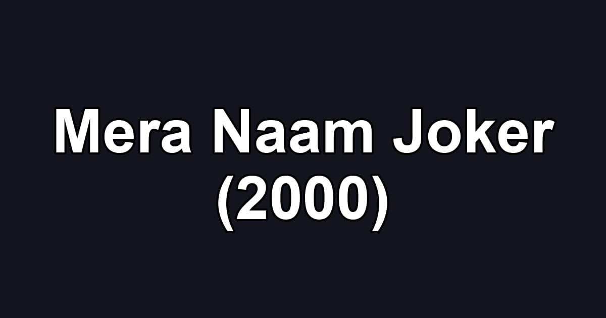 Mera Naam Joker (2000)