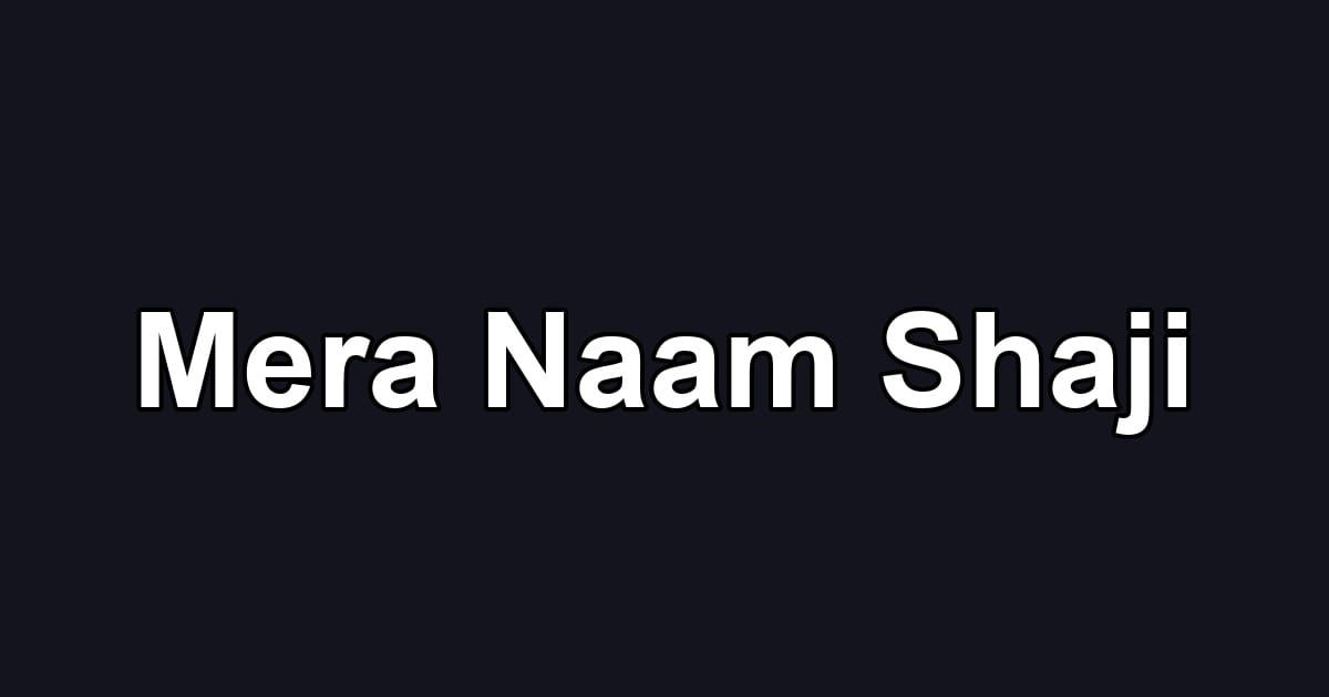 Mera Naam Shaji