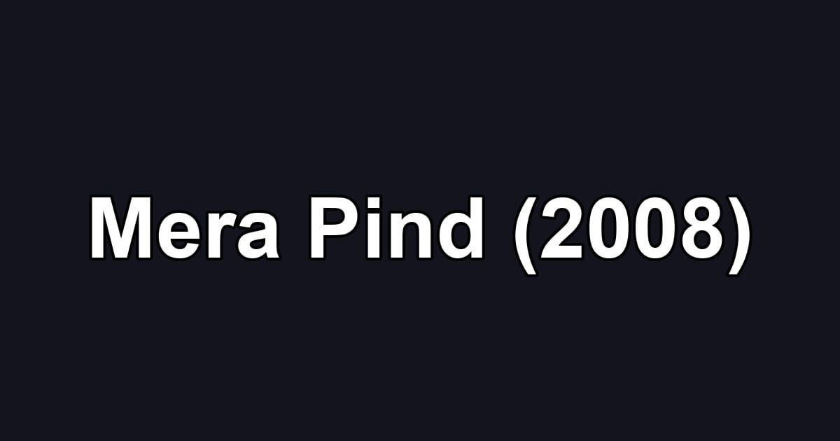 Mera Pind (2008)