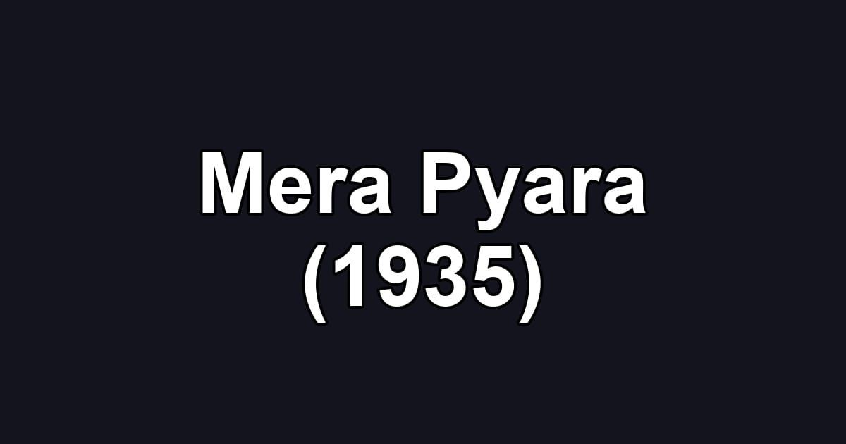 Mera Pyara (1935)