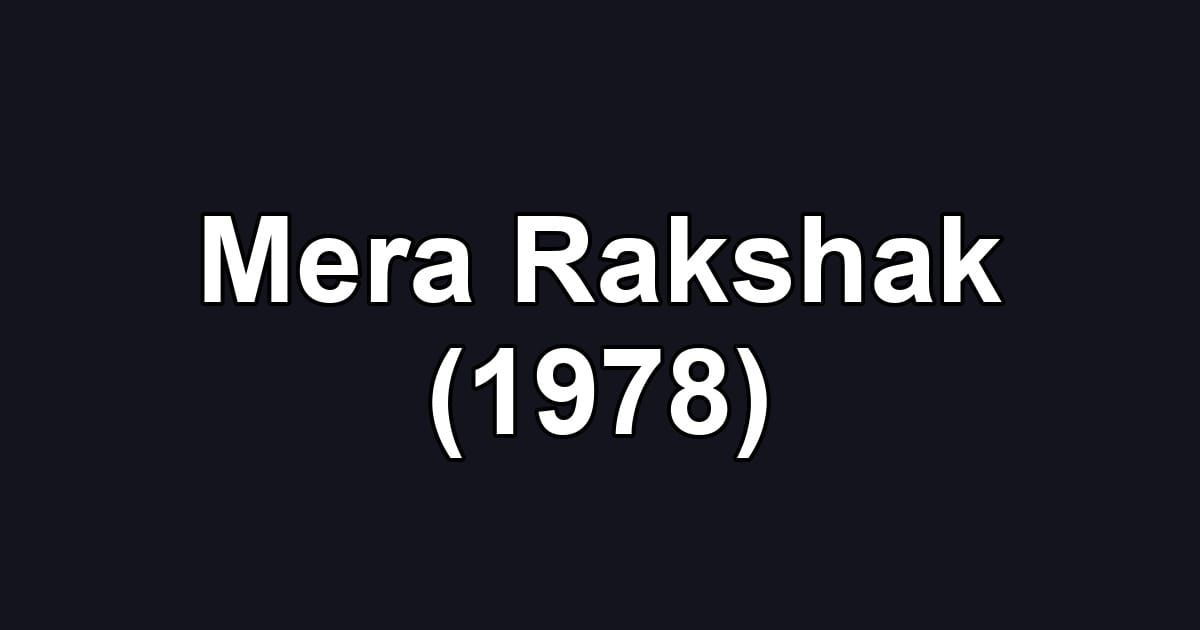 Mera Rakshak (1978)