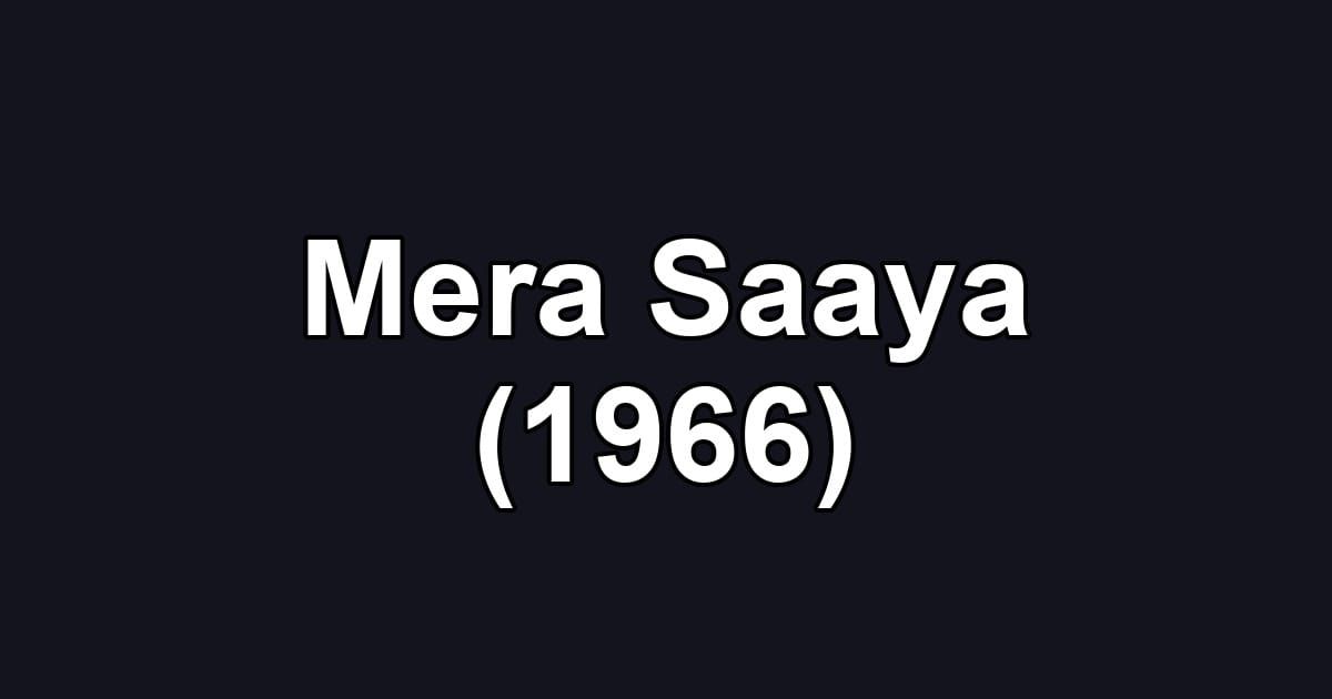 Mera Saaya (1966)