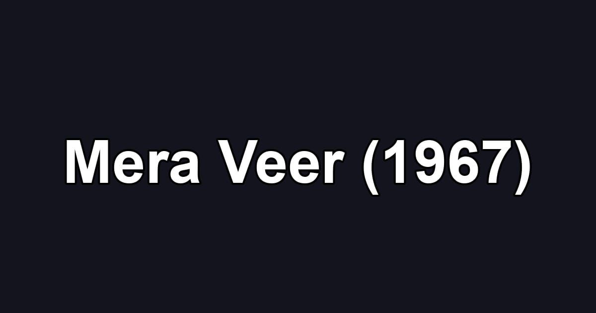 Mera Veer (1967)