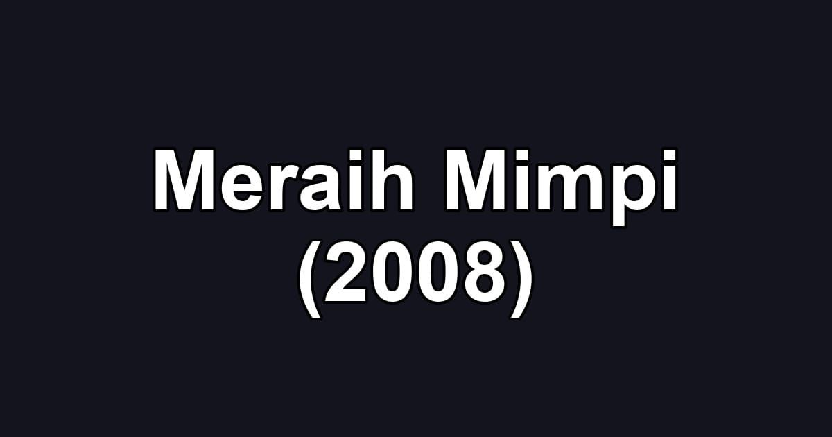 Meraih Mimpi (2008)