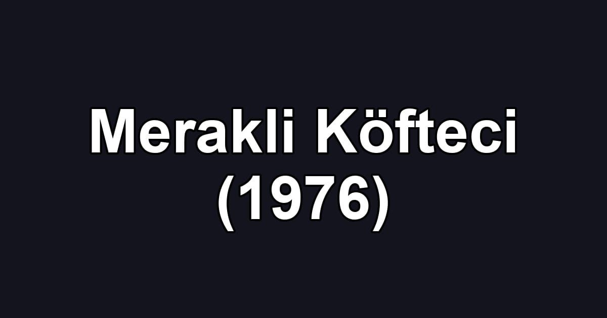 Merakli Köfteci (1976)