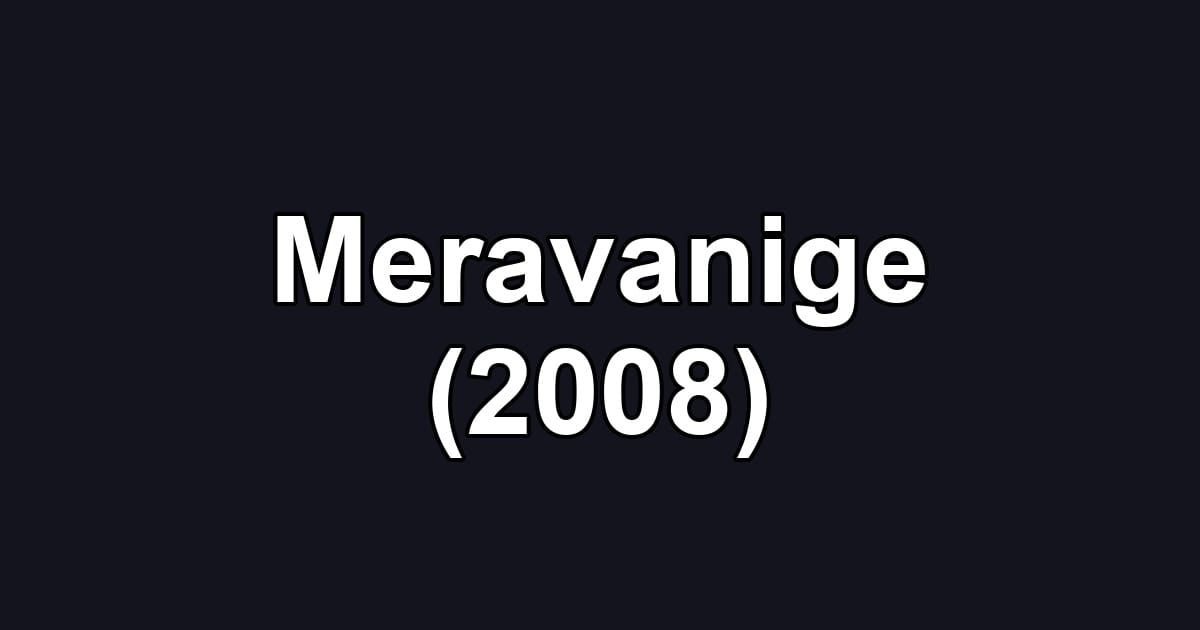 Meravanige (2008)