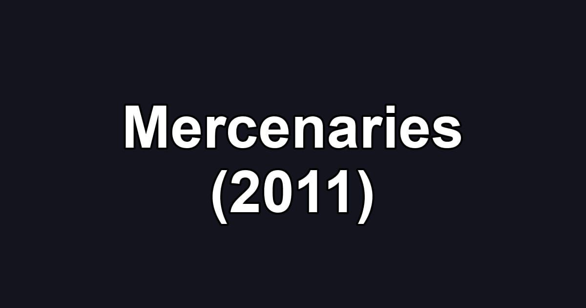 Mercenaries (2011)