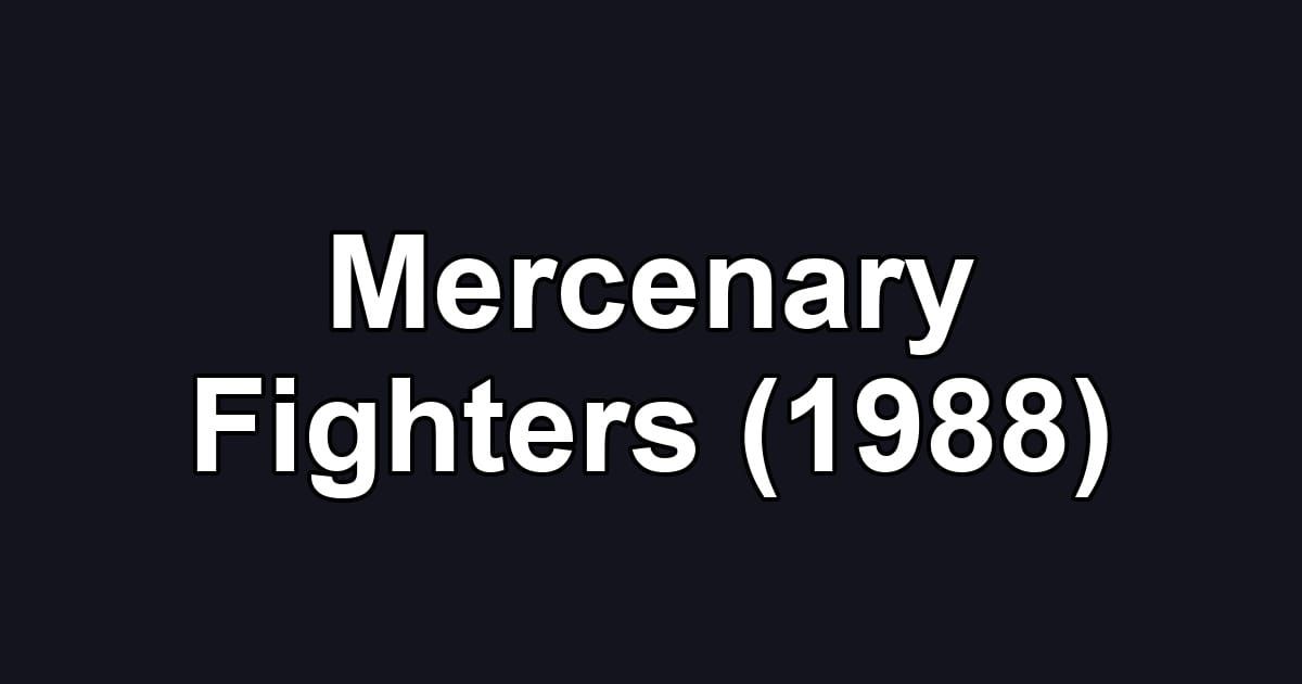 Mercenary Fighters (1988)